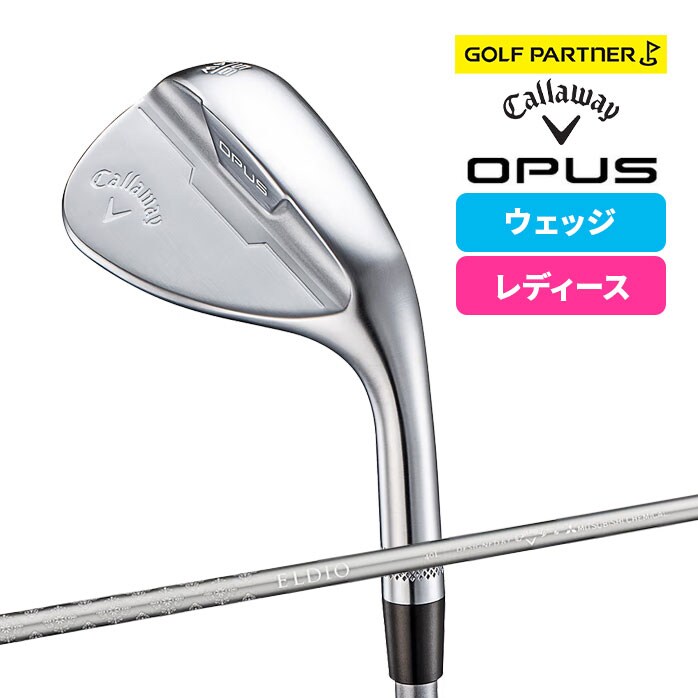 CALLAWAY ���f�B�[�X OPUS �N���� �E�F�b�W 56 58 ELDIO 40 for CW(OPUS) �k