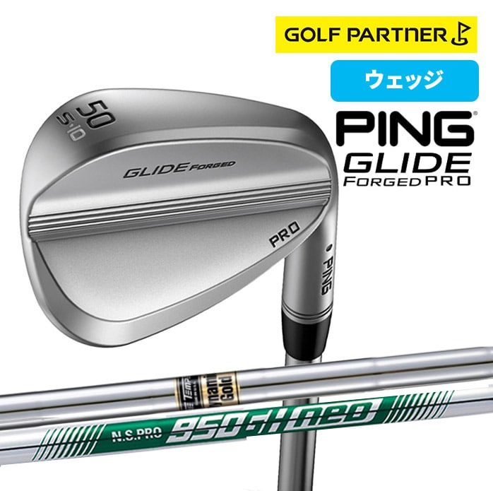 PING �s�� GLIDE FORGED PRO �E�F�b�W S T NS PRO 950GS Dynamic Gold S200