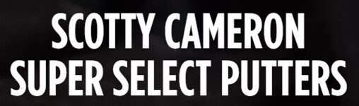 ^CgXg@SCOTTY CAMERON SUPER SELECT (2023)
