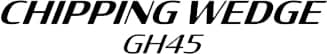 CHIPPING WEDGE GH45